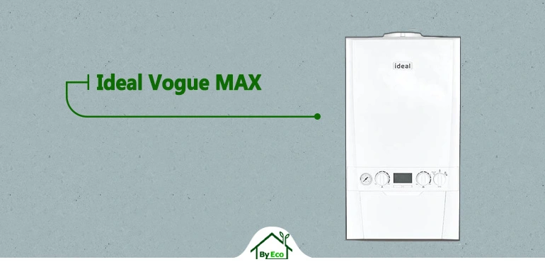 Ideal Vogue MAX combi boiler